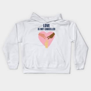 Love Is Not Cancelled Kids Hoodie